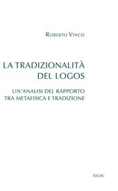 La tradizionalità del Logos. Un'analisi del rapporto tra metafisica e tradizione