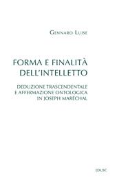 Forma e finalità dell'intelletto. Deduzione trascendentale e affermazione ontologica in Joseph Maréchal