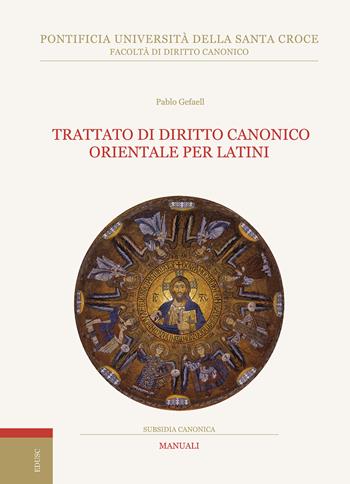 Trattato di diritto canonico orientale per latini - Pablo Gefaell - Libro Edusc 2025, Subsidia canonica | Libraccio.it