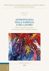 Antropologia della famiglia e del lavoro. Dalla ricerca dell’equilibrio alla scoperta della complementarietà