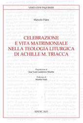 Celebrazione e vita matrimoniale nella teologia liturgica di Achille M. Triacca