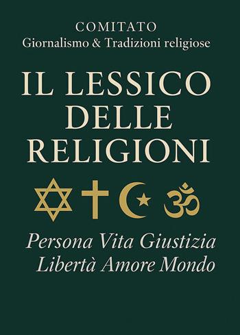 Il lessico delle religioni. Persona, vita, giustizia, libertà, amore, mondo - Comitato Giornalismo e Tradizioni Religiose CGTR - Libro Edusc 2025 | Libraccio.it