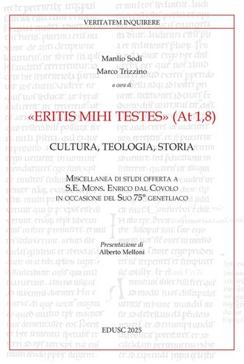 «Eritis mihi testes» (At 1,8). Cultura, teologia, storia  - Libro Edusc 2025, Veritatem Inquirere | Libraccio.it