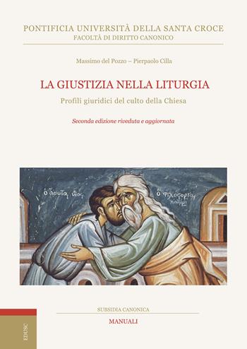 La giustizia nella liturgia. Profili giuridici del culto della Chiesa - Massimo Del Pozzo, Pierpaolo Cilla - Libro Edusc 2025, Subsidia canonica | Libraccio.it