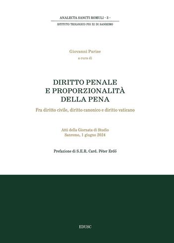 Diritto penale e proporzionalità della pena. Fra diritto civile, diritto canonico e diritto vaticano  - Libro Edusc 2025, Analecta Sancti Romuli | Libraccio.it