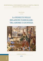 La fedeltà nelle relazioni famigliari: tra amore e giustizia