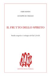 Il frutto dello Spirito. Studio esegetico e teologico di Gal 5,16-26
