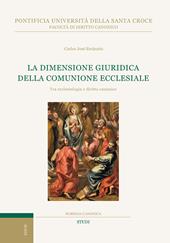 La dimensione giuridica della comunione ecclesiale. Tra ecclesiologia e diritto canonico