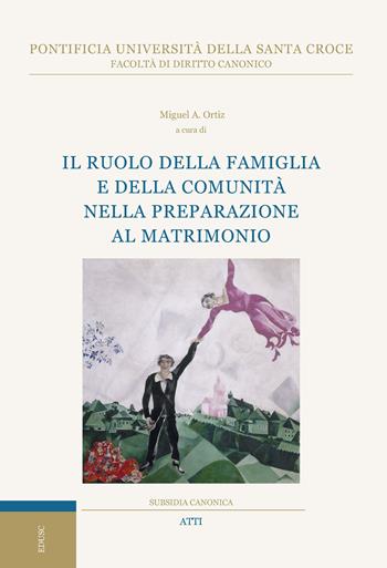 Il ruolo della famiglia e della comunità nella preparazione al matrimonio. VIII Giornata Interdisciplinare di Studio organizzata dal Centro di Studi Giuridici sulla Famiglia  - Libro Edusc 2026, Subsidia canonica | Libraccio.it