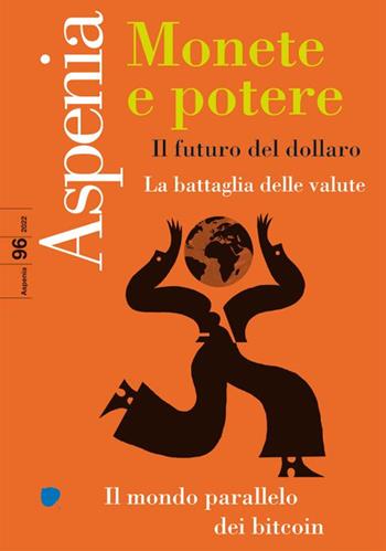 Aspenia. Vol. 96: Monete e potere.  - Libro Il Sole 24 Ore 2022 | Libraccio.it