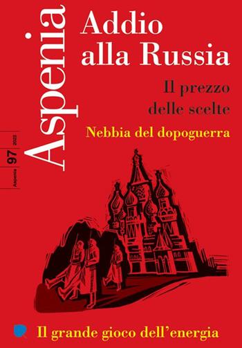 Aspenia (2022). Vol. 97: Addio alla Russia.  - Libro Il Sole 24 Ore 2022 | Libraccio.it