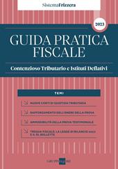 Guida pratica fiscale contenzioso tributario e istituti deflativi 2023