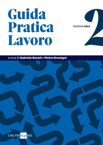 Guida pratica lavoro (2024). Vol. 2  - Libro Il Sole 24 Ore 2024 | Libraccio.it