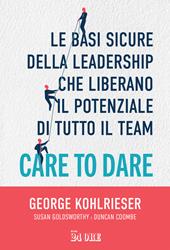 Care to dare. Libera il potenziale del tuo team