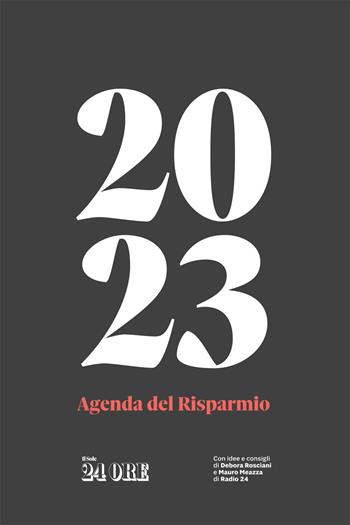 Agenda del risparmio 2023 - Debora Rosciani - Libro Il Sole 24 Ore 2022 | Libraccio.it