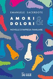 Amori & dolori. Novelle di impresa familiare