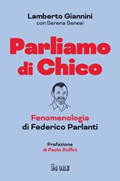 Parliamo di Chico. Fenomenologia di Federico Parlanti