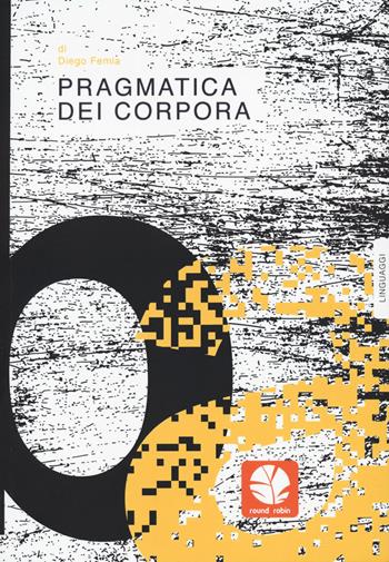 Pragmatica dei corpora - Diego Femia - Libro Round Robin Editrice 2022, Mappe | Libraccio.it
