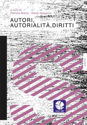 Autori, autorialità, diritti - Giulio Vesperini - Libro Round Robin Editrice 2024, Mappe | Libraccio.it