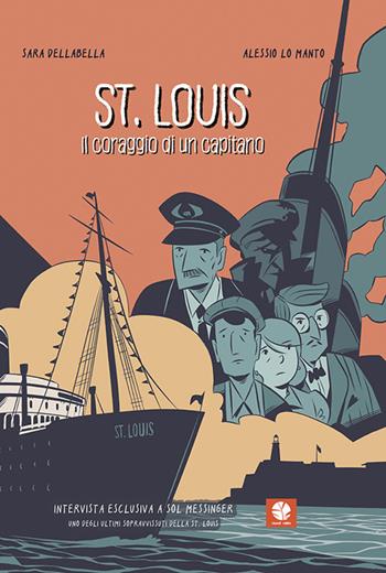 St. Louis. Il coraggio di un capitano. Ediz. speciale - Sara Dellabella, Alessio Lo Manto - Libro Round Robin Editrice 2023, Bolina | Libraccio.it