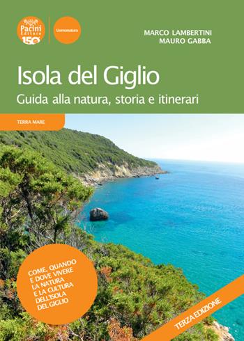 Isola del Giglio. Guida alla natura, storia e itinerari - Marco Lambertini, Mauro Gabba - Libro Pacini Editore 2023, Terra mare | Libraccio.it