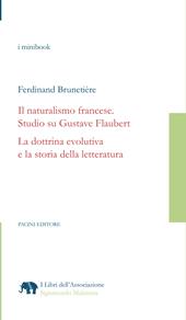 Il naturalismo francese. Studio su Gustave Flaubert. La dottrina evolutiva e la storia della letteratura