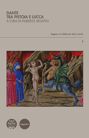Dante tra Pistoia e Lucca  - Libro Pacini Editore 2023, Buggiano e la Valdinievole. Studi e ricerche | Libraccio.it