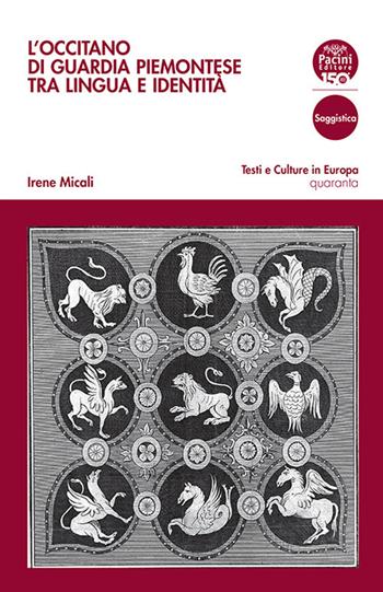 L'occitano di Guardia Piemontese tra lingua e identità - Irene Micali - Libro Pacini Editore 2023, Testi e culture in Europa | Libraccio.it