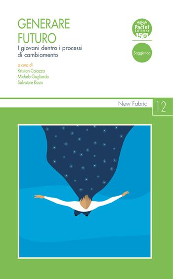 Generare futuro. I giovani dentro i processi di cambiamento  - Libro Pacini Editore 2023, New Fabric | Libraccio.it