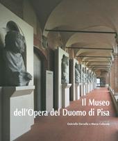 Il Museo dell'Opera del Duomo di Pisa. Ediz. illustrata