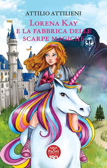 Lorena Kay e la fabbrica delle scarpe magiche - Attilio Attilieni - Libro Pacini Editore 2023, Piccola narrativa | Libraccio.it