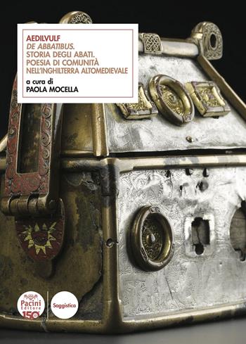 Aedilvulf «De Abbatibus». Storia degli abati. Poesia di comunità nell'Inghilterra altomedievale. Ediz. critica  - Libro Pacini Editore 2024, Scrittori latini dell'Europa Medievale | Libraccio.it