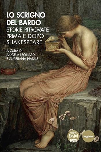 Lo scrigno del bardo. Storie ritrovate prima e dopo Shakespeare - Angela Natale - Libro Pacini Editore 2023, Critica e storia letteraria | Libraccio.it