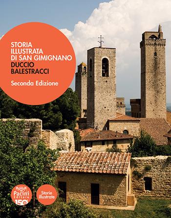 Storia illustrata di San Gimignano. Ediz. illustrata - Duccio Balestracci - Libro Pacini Editore 2024, Storie illustrate | Libraccio.it