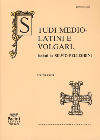 Studi mediolatini e volgari (2022). Vol. 68  - Libro Pacini Editore 2023, Biblioteca degli studi mediolatini e volgari | Libraccio.it