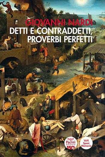 Detti e contraddetti, proverbi maledetti - Giovanni Nardi - Libro Pacini Editore 2023, Volti, spazi, memorie | Libraccio.it
