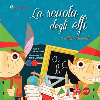 A Marianeve. La scuola degli elfi e altri racconti. Ediz. a colori - Nonna Lela - Libro Pacini Editore 2024, Piccola narrativa | Libraccio.it
