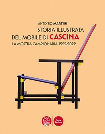 Storia illustrata del mobile di Cascina. La Mostra Campionaria 1922-2022. Ediz. illustrata - Antonio Martini - Libro Pacini Editore 2024, Storie illustrate | Libraccio.it