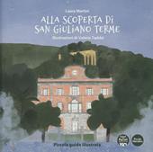 Alla scoperta di San Giuliano Terme