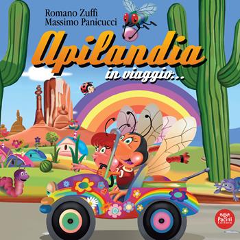 Apilandia in viaggio.... Ediz. illustrata - Romano Zuffi - Libro Pacini Editore 2024, Piccola narrativa | Libraccio.it