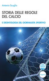 Storia delle regole del calcio e deontologia del giornalista sportivo