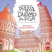 Guide de la piazza del duomo de Pisa. A la découverte de ses miracles