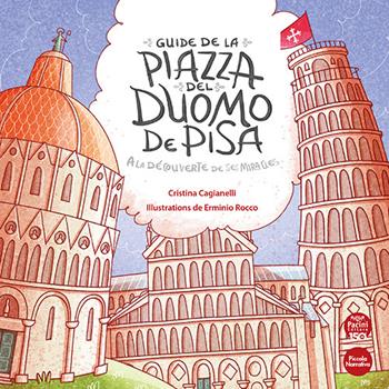 Guide de la piazza del duomo de Pisa. A la découverte de ses miracles - Cristina Cagianelli - Libro Pacini Editore 2024, Piccola narrativa | Libraccio.it