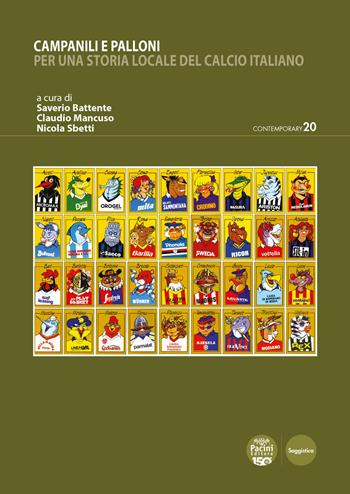 Campanili e palloni. Per una storia locale del calcio italiano  - Libro Pacini Editore 2024, Contemporary | Libraccio.it