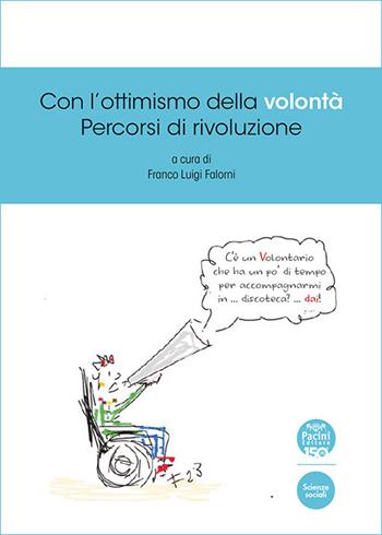 Con l'ottimismo della volontà. Percorsi di rivoluzione  - Libro Pacini Editore 2024, Scienze sociali | Libraccio.it