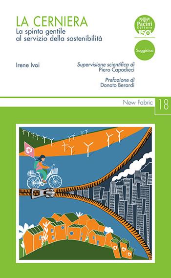 La Cerniera. La spinta gentile al servizio della sostenibilità - Irene Ivoi - Libro Pacini Editore 2024, New Fabric | Libraccio.it
