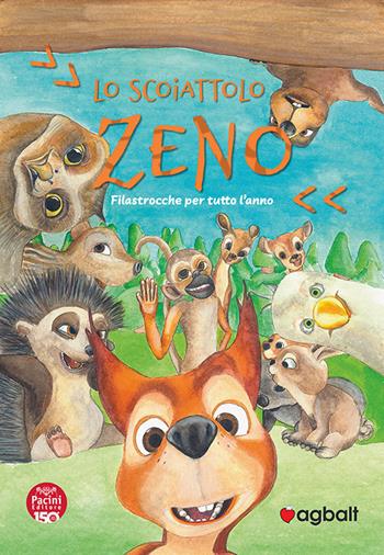 Lo scoiattolo Zeno. Filastrocche per tutto l'anno. Ediz. a spirale - Francesca Petrucci - Libro Pacini Editore 2024, Piccola narrativa | Libraccio.it
