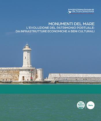 Monumenti del mare. L'evoluzione del patrimonio portuale: da infrastrutture economiche a beni culturali. Ediz. italiana e inglese  - Libro Pacini Editore 2025, Porti e dintorni | Libraccio.it