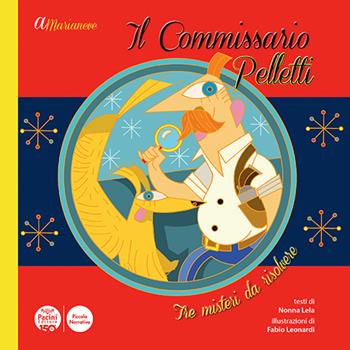A Marianeve. Il commissario Pelletti. Tre misteri da risolvere. Ediz. illustrata - Nonna Lela - Libro Pacini Editore 2025, Piccola narrativa | Libraccio.it