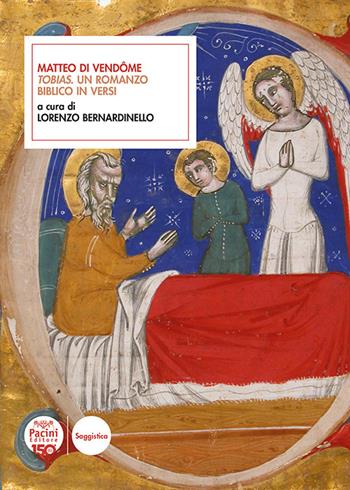 Matteo di Vendôme. «Tobias». Un romanzo biblico in versi  - Libro Pacini Editore 2025, Scrittori latini dell'Europa Medievale | Libraccio.it
